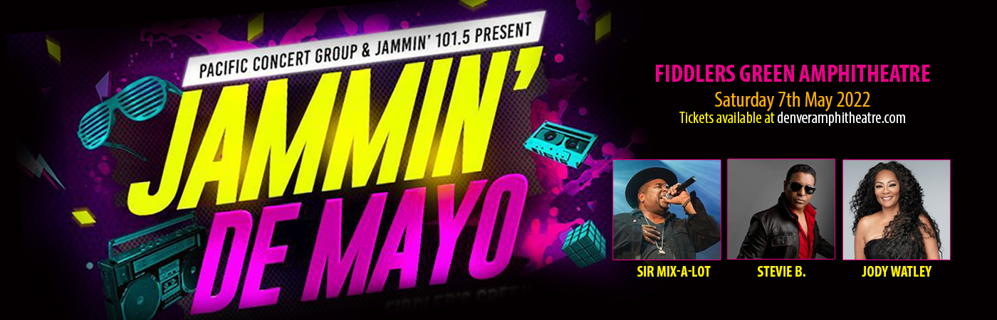 Jammin de Mayo: Sir Mix-A-Lot, Stevie B. & Jody Watley at Fiddlers Green Amphitheatre tickets Jammin de Mayo: Sir Mix-A-Lot, Stevie B. & Jody Watley at Fiddlers Green Amphitheatre