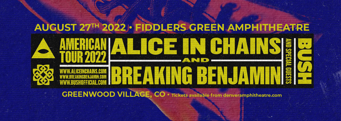Alice in Chains & Breaking Benjamin: American Tour 2022 with Bush at Fiddlers Green Amphitheatre