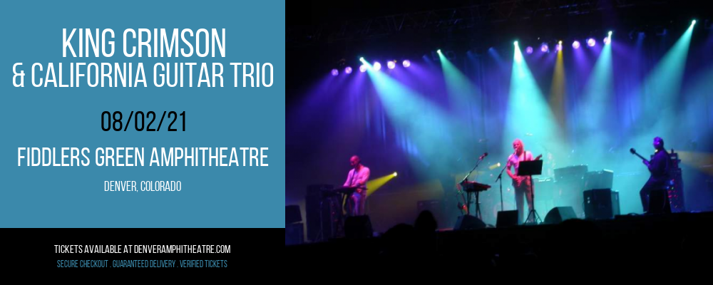 King Crimson & California Guitar Trio at Fiddlers Green Amphitheatre